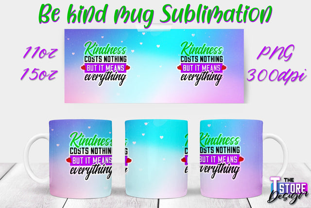 Be Kind Mug Quotes Sublimation | Coffee 11 Oz | 15 Oz Mug Sublimation Sublimation The T Store Design 