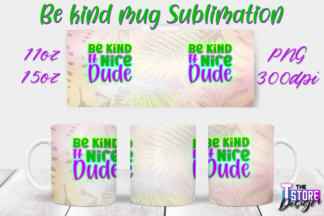 Be Kind Mug Quotes Sublimation | Coffee 11 Oz | 15 Oz Mug Sublimation Sublimation The T Store Design 