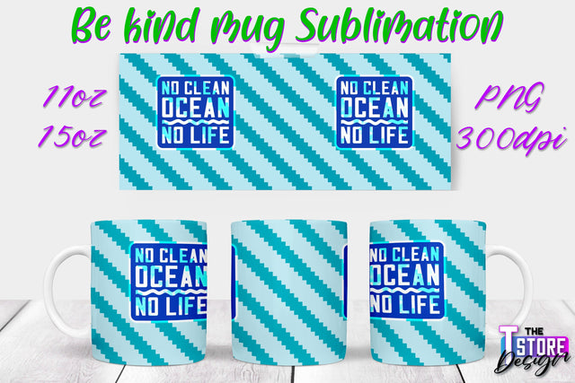 Be Kind Mug Quotes Sublimation | Coffee 11 Oz | 15 Oz Mug Sublimation Sublimation The T Store Design 