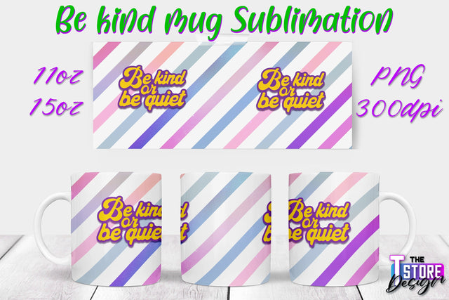 Be Kind Mug Quotes Sublimation | Coffee 11 Oz | 15 Oz Mug Sublimation Sublimation The T Store Design 