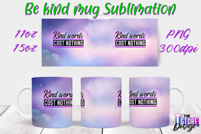 Be Kind Mug Quotes Sublimation | Coffee 11 Oz | 15 Oz Mug Sublimation Sublimation The T Store Design 