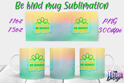 Be Kind Mug Quotes Sublimation | Coffee 11 Oz | 15 Oz Mug Sublimation Sublimation The T Store Design 