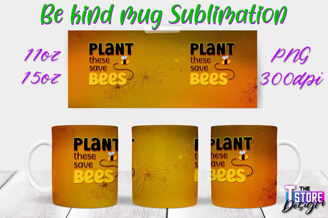 Be Kind Mug Quotes Sublimation | Coffee 11 Oz | 15 Oz Mug Sublimation Sublimation The T Store Design 