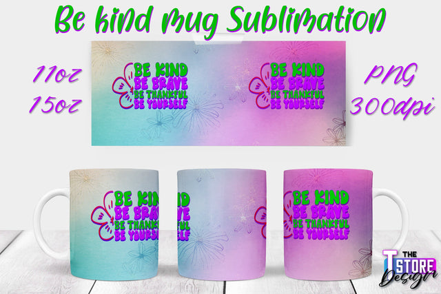 Be Kind Mug Quotes Sublimation | Coffee 11 Oz | 15 Oz Mug Sublimation Sublimation The T Store Design 