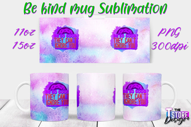 Be Kind Mug Quotes Sublimation | Coffee 11 Oz | 15 Oz Mug Sublimation Sublimation The T Store Design 