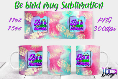Be Kind Mug Quotes Sublimation | Coffee 11 Oz | 15 Oz Mug Sublimation Sublimation The T Store Design 