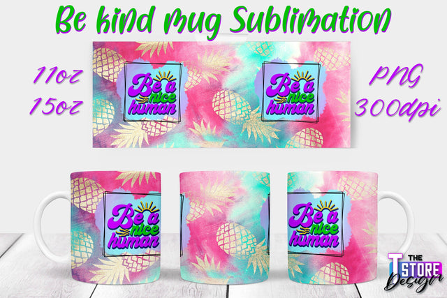 Be Kind Mug Quotes Sublimation | Coffee 11 Oz | 15 Oz Mug Sublimation Sublimation The T Store Design 