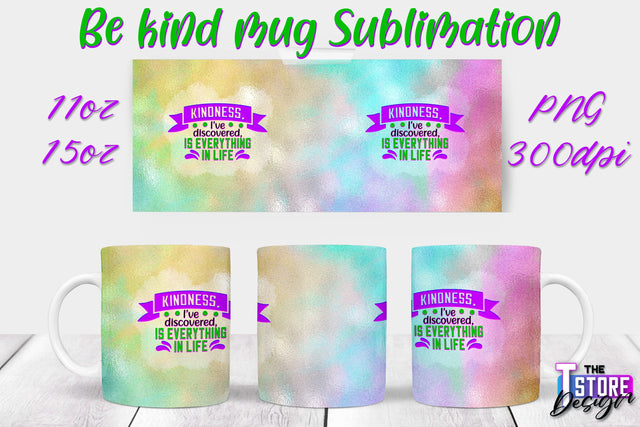 Be Kind Mug Quotes Sublimation | Coffee 11 Oz | 15 Oz Mug Sublimation Sublimation The T Store Design 