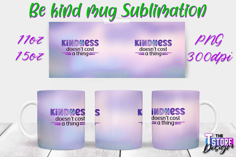 Be Kind Mug Quotes Sublimation | Coffee 11 Oz | 15 Oz Mug Sublimation Sublimation The T Store Design 