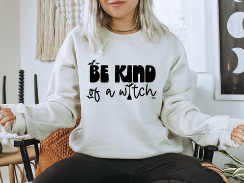 Be Kind of a Witch | Spooky and Sassy Witch SVG Design for DIY Projects SVG So Fontsy Design Shop 