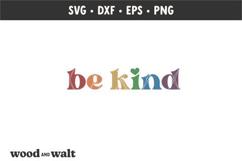 Be Kind Rainbow SVG | Inclusive SVG SVG Wood And Walt 
