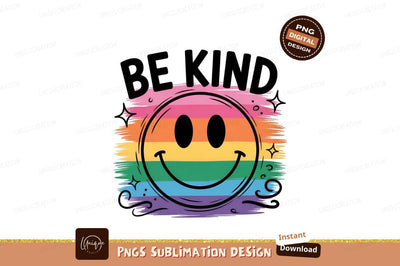 Be Kind Smiley Face Rainbow Sublimation Sublimation Designangry 