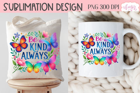 Be kind sublimation design for T-shirts | Butterflies PNG Sublimation Amorclipart 