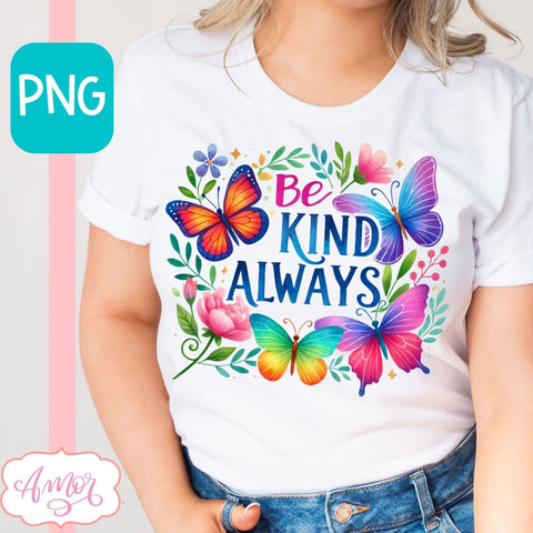 Be kind sublimation design for T-shirts | Butterflies PNG Sublimation Amorclipart 