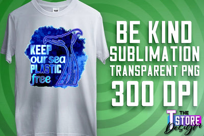 Be Kind Sublimation | Kind Quotes | T-Shirt Design | PNG File Sublimation The T Store Design 