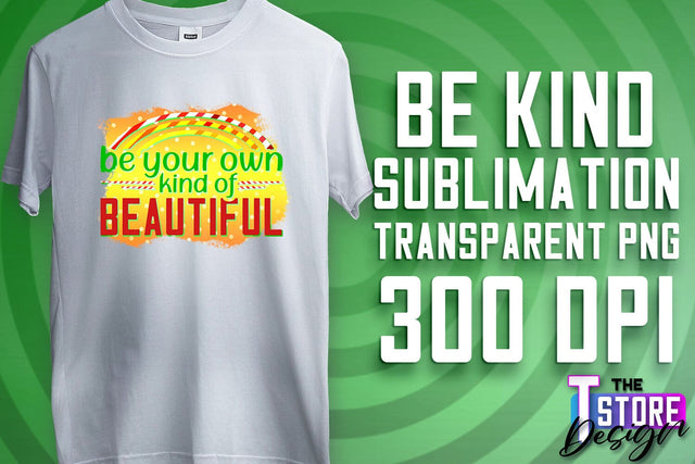 Be Kind Sublimation | Kind Quotes | T-Shirt Design | PNG File Sublimation The T Store Design 