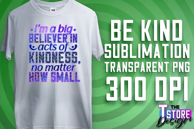 Be Kind Sublimation | Kind Quotes | T-Shirt Design | PNG File Sublimation The T Store Design 