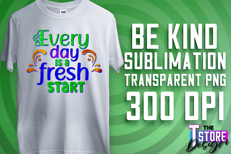 Be Kind Sublimation | Kind Quotes | T-Shirt Design | PNG File Sublimation The T Store Design 