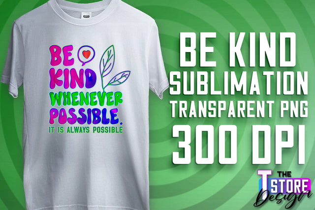 Be Kind Sublimation | Kind Quotes | T-Shirt Design | PNG File Sublimation The T Store Design 