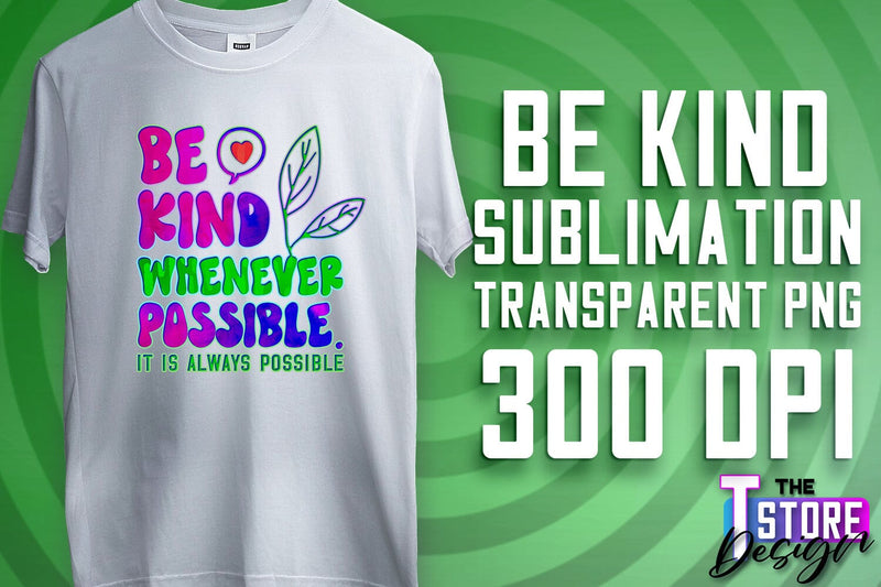Be Kind Sublimation | Kind Quotes | T-Shirt Design | PNG File Sublimation The T Store Design 