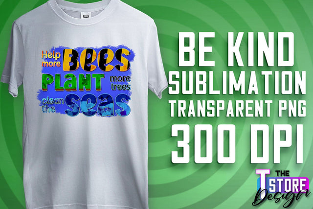 Be Kind Sublimation | Kind Quotes | T-Shirt Design | PNG File Sublimation The T Store Design 