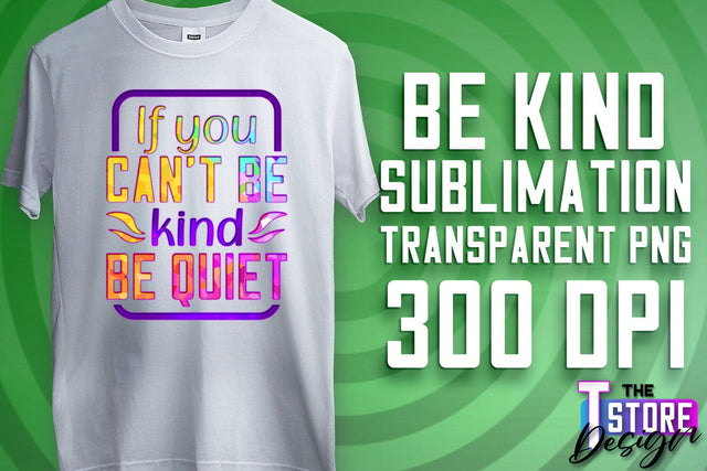 Be Kind Sublimation | Kind Quotes | T-Shirt Design | PNG File Sublimation The T Store Design 