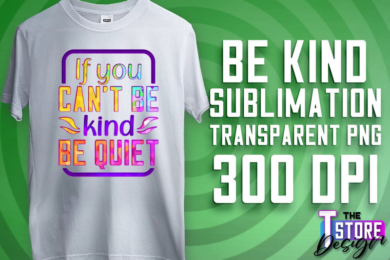Be Kind Sublimation | Kind Quotes | T-Shirt Design | PNG File Sublimation The T Store Design 