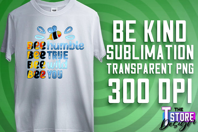 Be Kind Sublimation | Kind Quotes | T-Shirt Design | PNG File Sublimation The T Store Design 