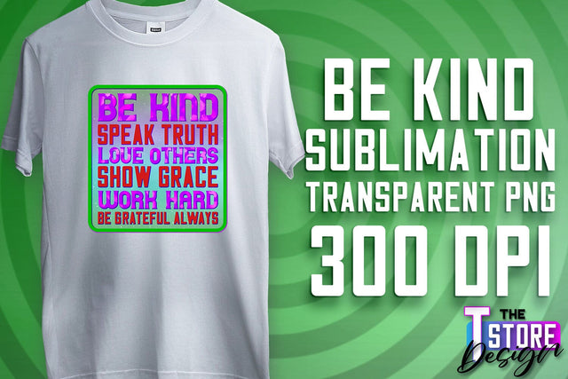 Be Kind Sublimation | Kind Quotes | T-Shirt Design | PNG File Sublimation The T Store Design 