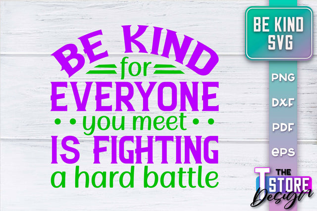 Be Kind SVG | Kindness Quotes SVG | Happy Design v.1 SVG The T Store Design 