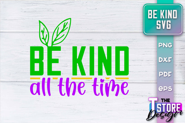 Be Kind SVG | Kindness Quotes SVG | Happy Design v.1 SVG The T Store Design 