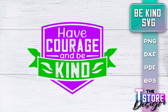Be Kind SVG | Kindness Quotes SVG | Happy Design v.1 SVG The T Store Design 