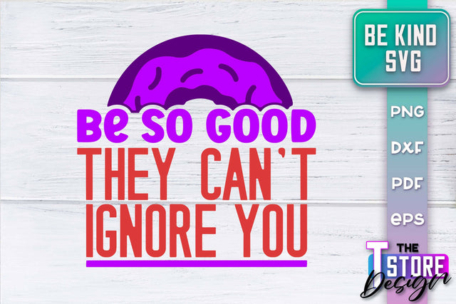 Be Kind SVG | Kindness Quotes SVG | Happy Design v.1 SVG The T Store Design 