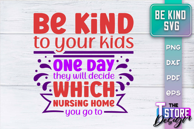 Be Kind SVG | Kindness Quotes SVG | Happy Design v.1 SVG The T Store Design 