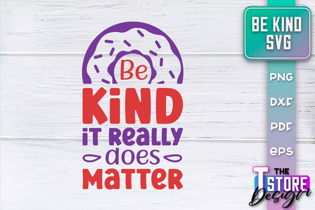 Be Kind SVG | Kindness Quotes SVG | Happy Design v.1 SVG The T Store Design 