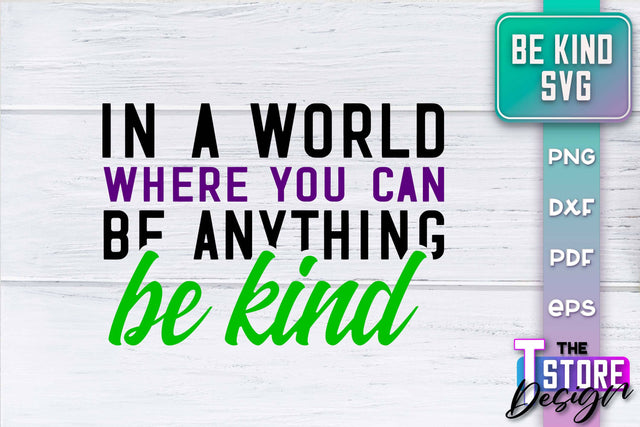 Be Kind SVG | Kindness Quotes SVG | Happy Design v.1 SVG The T Store Design 