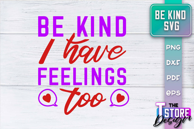 Be Kind SVG | Kindness Quotes SVG | Happy Design v.1 SVG The T Store Design 