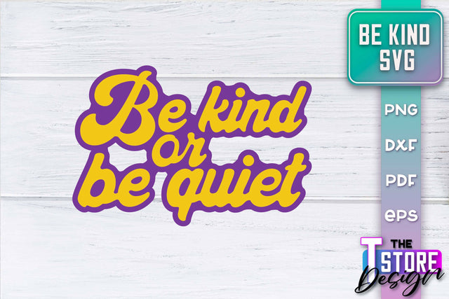 Be Kind SVG | Kindness Quotes SVG | Happy Design v.1 SVG The T Store Design 