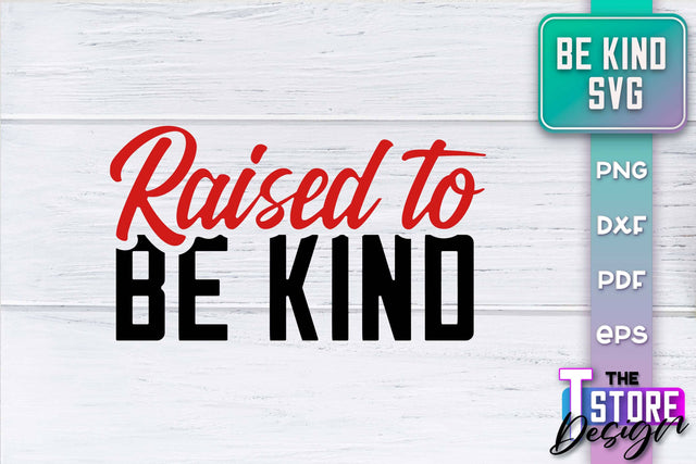 Be Kind SVG | Kindness Quotes SVG | Happy Design v.2 SVG The T Store Design 