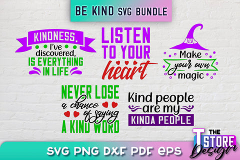 Be Kind SVG | Kindness Quotes SVG | Happy Design v.2 SVG The T Store Design 