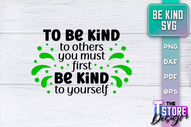 Be Kind SVG | Kindness Quotes SVG | Happy Design v.2 SVG The T Store Design 