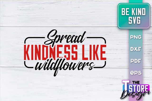 Be Kind SVG | Kindness Quotes SVG | Happy Design v.2 SVG The T Store Design 