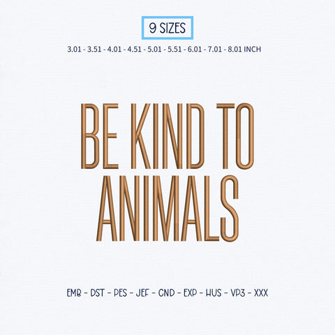 Be Kind to Animals Embroidery Design – Animal Lover Kindness Quote Machine Embroidery File Embroidery/Applique DESIGNS PatternFeed8 