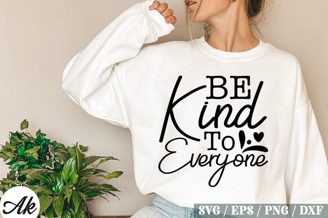 Be Kind To Everyone SVG Design SVG akazaddesign 