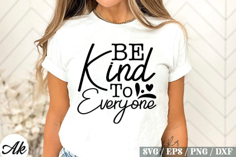 Be Kind To Everyone SVG Design SVG akazaddesign 