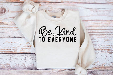 Be kind to everyone SVG Design SVG Designangry 