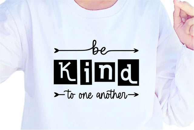 Be Kind to One Another SVG, Inspirational Quotes, Motivatinal Quote Sublimation PNG T shirt Designs, Sayings SVG, Positive Vibes, SVG D2PUTRI Designs 