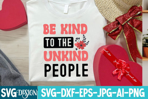 Be Kind to the Unkind People SVG Design,Be Kind to the Unkind People Sublimation Design SVG BlackCatsMedia 
