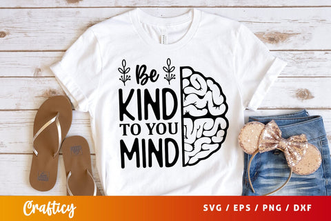 Be kind to you mind SVG Design SVG Designangry 
