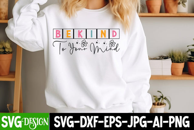 Be Kind To You Mind SVG Design,arcastic Sticker Design,Sarcastic Shirt Design,Sarcastic SVG Design,Sarcastic Cut Files,Funny SVG bundle, sarcastic quotes SVG BlackCatsMedia 